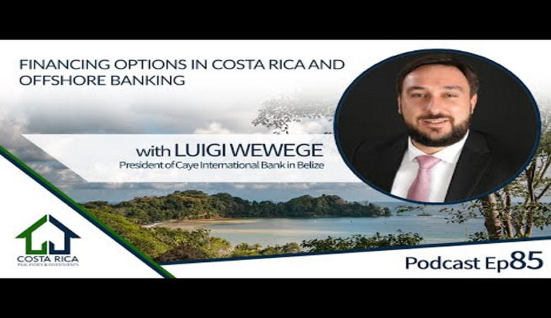 Costa Rica Real Estate & Investments with Luigi Wewege